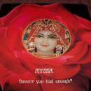 Atma : haven t you had enough?